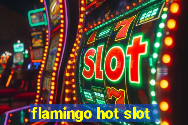 flamingo hot slot