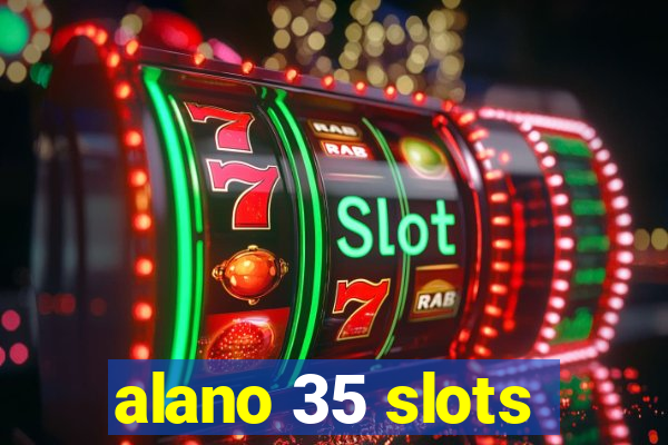 alano 35 slots