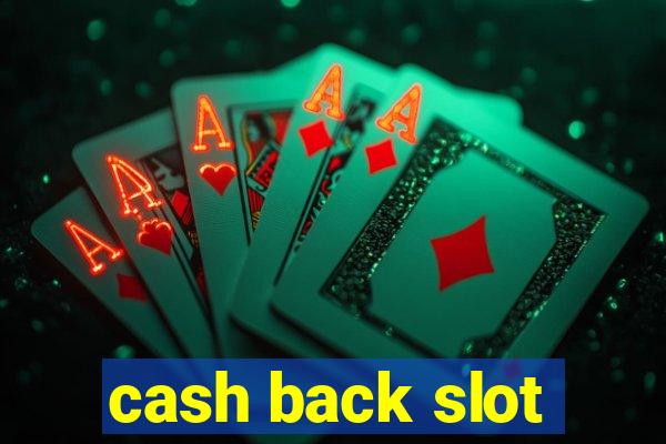 cash back slot