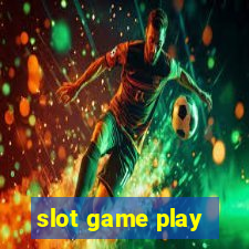 slot game play