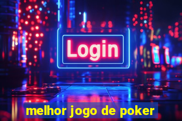 melhor jogo de poker