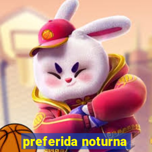 preferida noturna