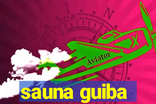 sauna guiba