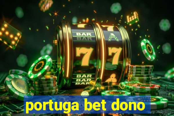 portuga bet dono