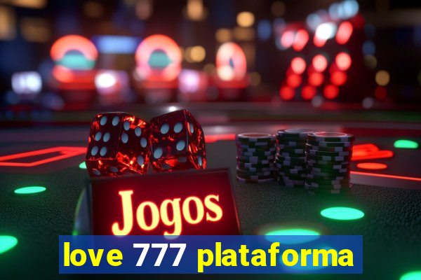 love 777 plataforma