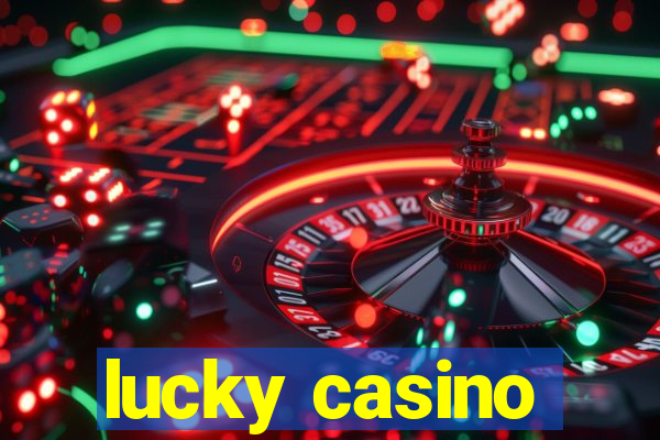 lucky casino