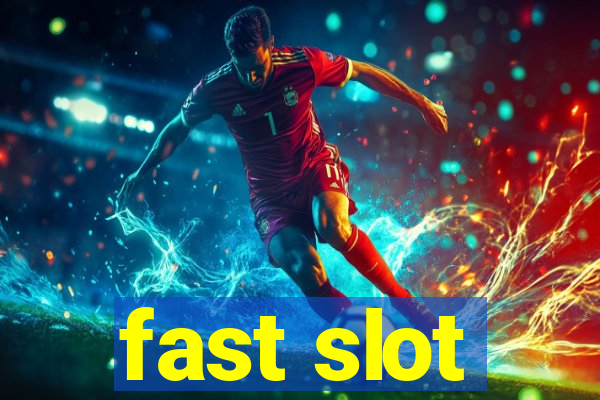 fast slot