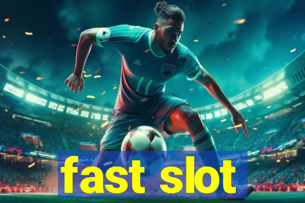 fast slot