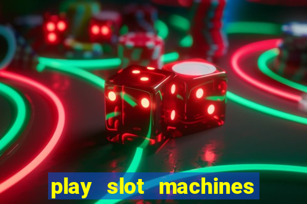 play slot machines for free