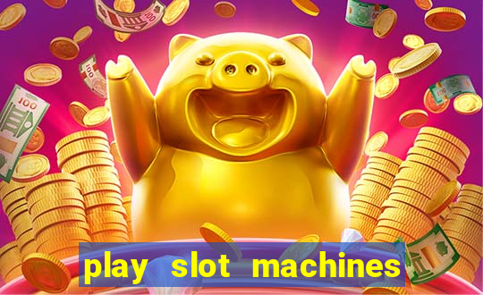 play slot machines for free