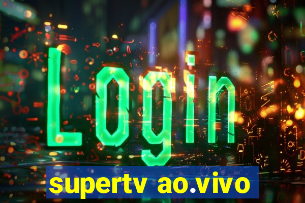 supertv ao.vivo