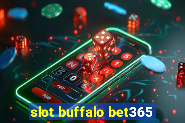 slot buffalo bet365