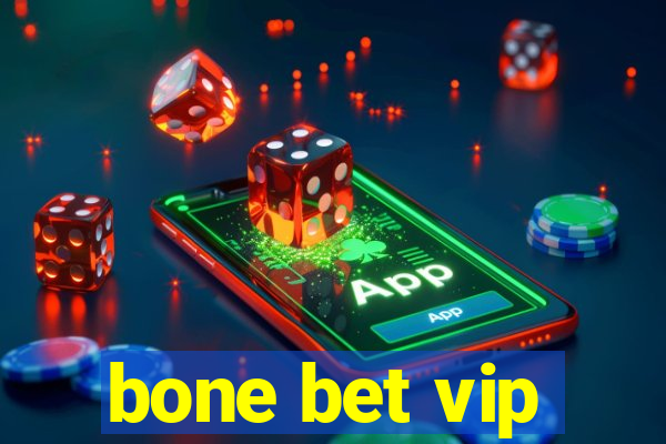 bone bet vip