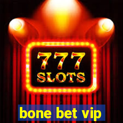 bone bet vip