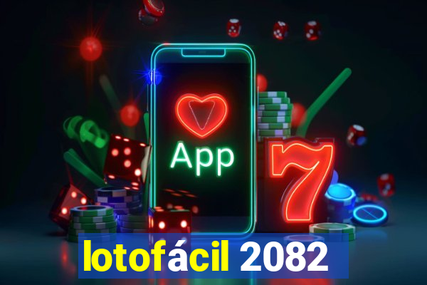 lotofácil 2082