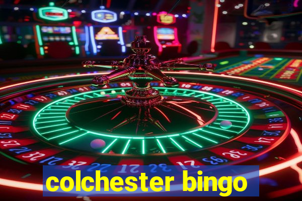 colchester bingo