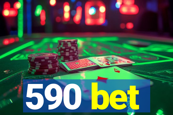 590 bet