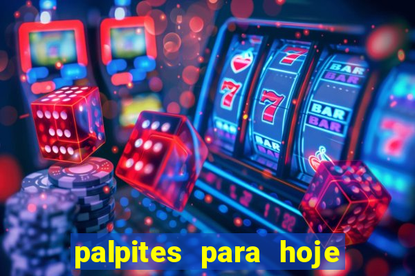 palpites para hoje jogos futebol