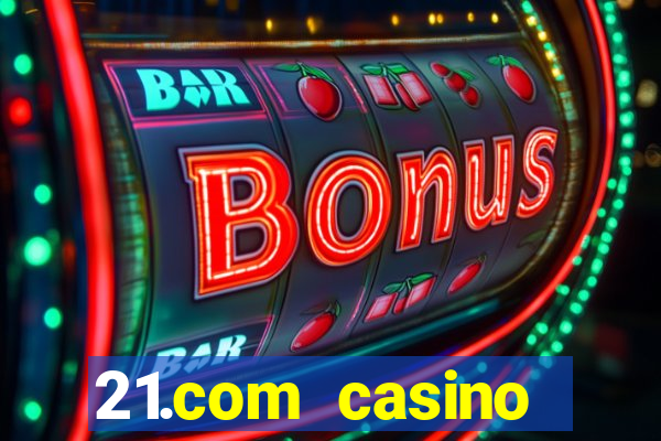 21.com casino online casino free no deposit bonus