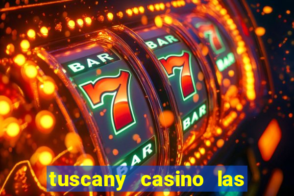 tuscany casino las vegas nv