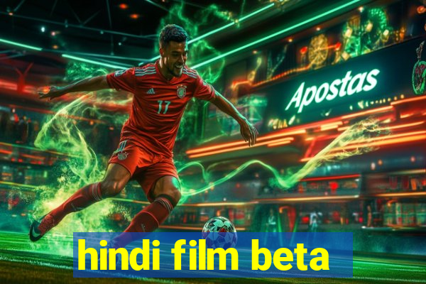 hindi film beta