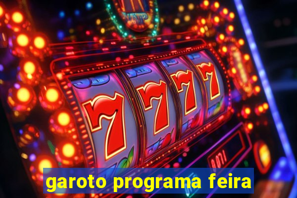 garoto programa feira