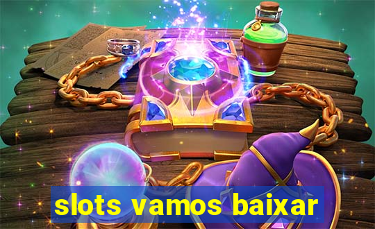 slots vamos baixar