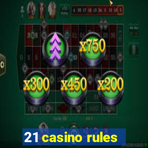 21 casino rules