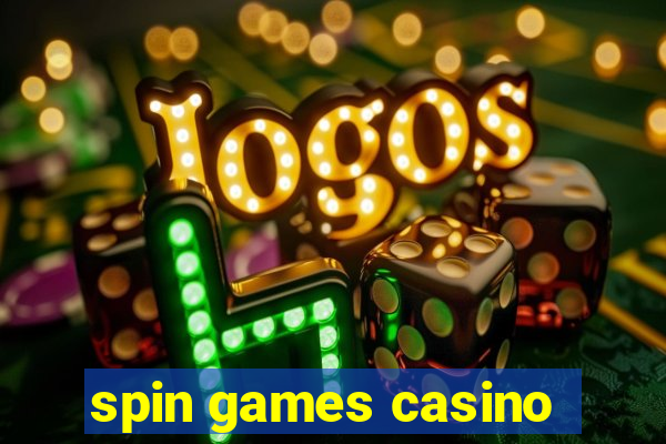 spin games casino