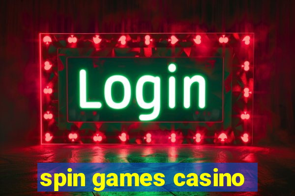 spin games casino