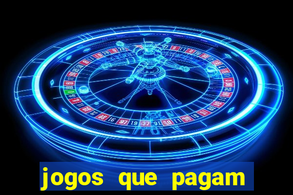 jogos que pagam dinheiro de verdade na hora