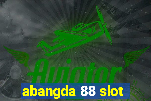 abangda 88 slot