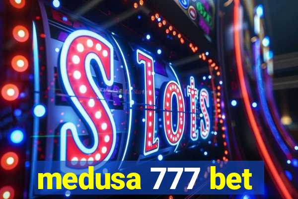 medusa 777 bet