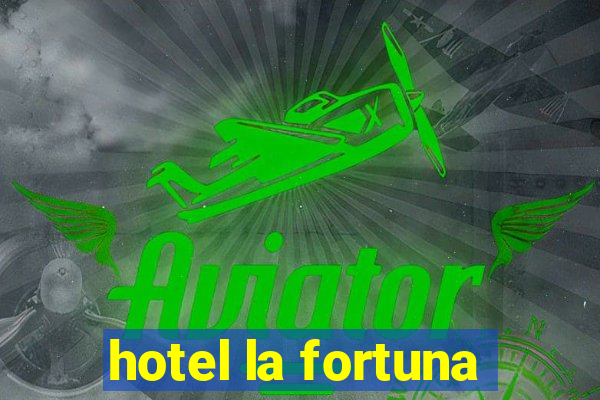 hotel la fortuna