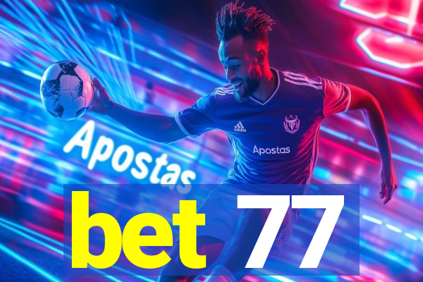 bet 77