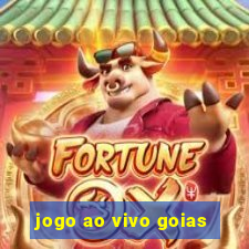 jogo ao vivo goias