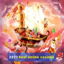 2021 best online casinos