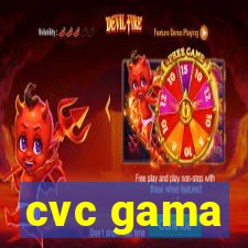 cvc gama