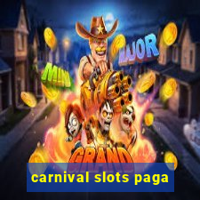 carnival slots paga