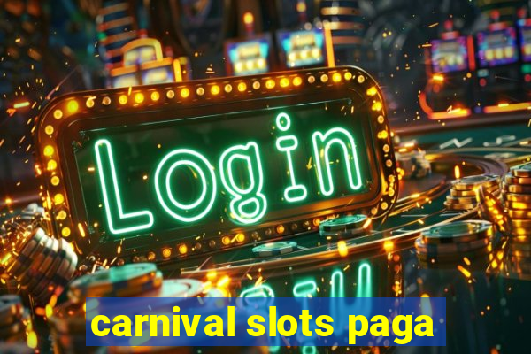 carnival slots paga