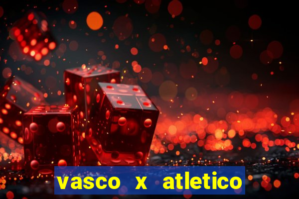 vasco x atletico mg onde assistir