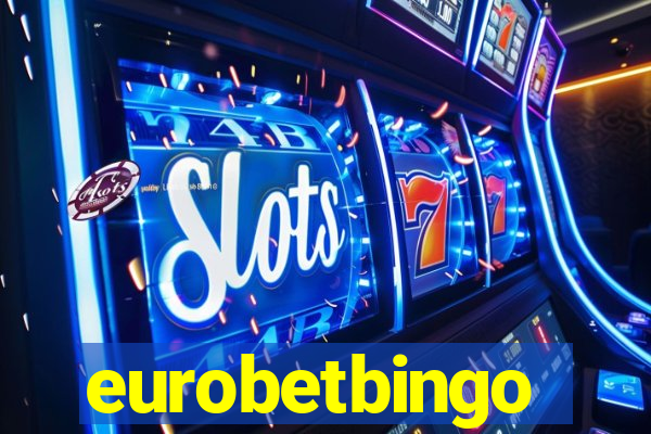 eurobetbingo