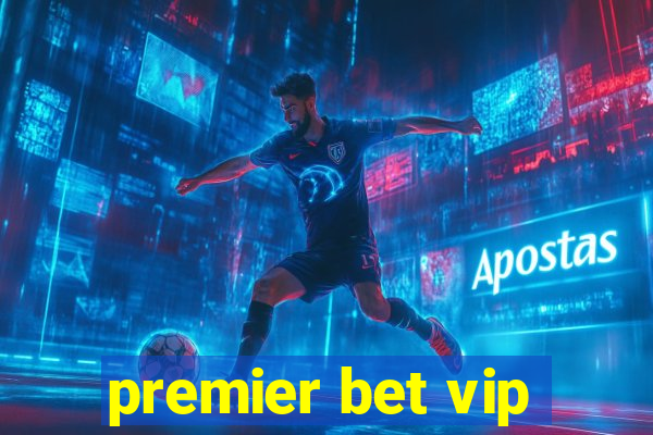 premier bet vip