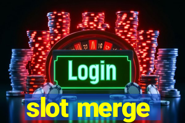 slot merge