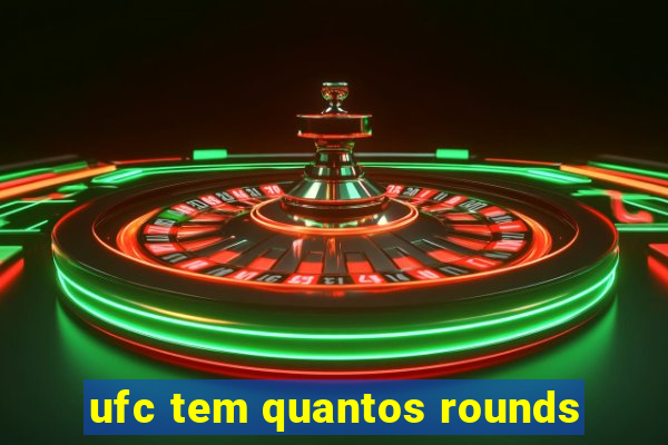 ufc tem quantos rounds