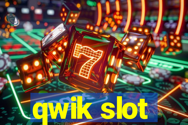 qwik slot