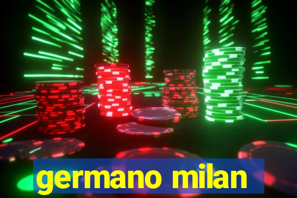 germano milan