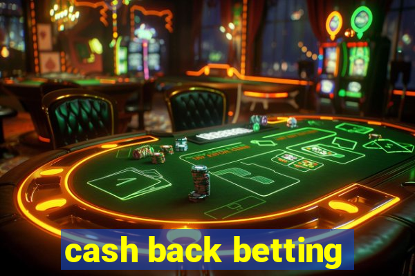 cash back betting