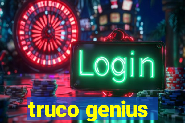 truco genius