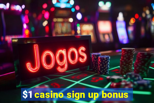 $1 casino sign up bonus